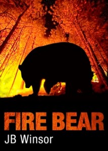 Fire Bear, a short story by J.B. Winsor.